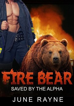 Fire Bear (Paranormal R&E) (eBook, ePUB) - Rayne, June Fire Bear (Paranormal R&E) (eBook, ePUB) - Rayne, June