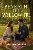 Beneath the Willow Tree (Romance In Willow Creek, #93) (eBook, ePUB) Beneath the Willow Tree (Romance In Willow Creek, #93) (eBook, ePUB)