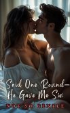 I Said One Round-He Gave Me Six (Not So Gentle) (eBook, ePUB)