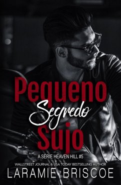 Pequeno Segredo Sujo (A Série Heaven Hill, #5) (eBook, ePUB) - Briscoe, Laramie Pequeno Segredo Sujo (A Série Heaven Hill, #5) (eBook, ePUB) - Briscoe, Laramie