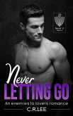 Never Letting Go: An Enemies to Lovers Romance (Never U, #3) (eBook, ePUB)
