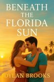 Beneath the Florida Sun (eBook, ePUB) Beneath the Florida Sun (eBook, ePUB)