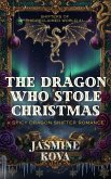 The Dragon Who Stole Christmas (Shifters of the Reclaimed World, #1) (eBook, ePUB) The Dragon Who Stole Christmas (Shifters of the Reclaimed World, #1) (eBook, ePUB)