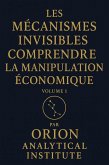 Les Mécanismes Invisibles : Comprendre la Manipulation Économique (eBook, ePUB)