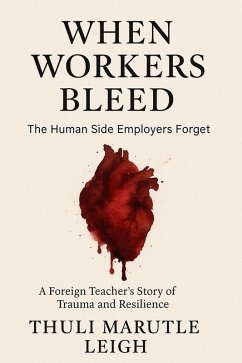When Workers Bleed (eBook, ePUB) - Leigh, Thuli Marutle