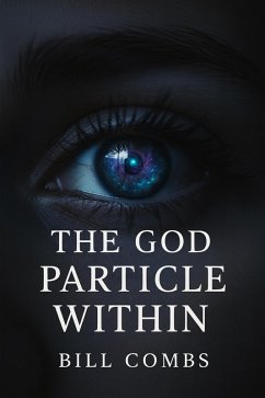 The God Particle Within (eBook, ePUB) - Combs, Bill