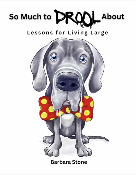 So Much to Drool About: Lessons for Living Large (eBook, ePUB)