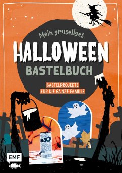 Cover Mein gruseliges Halloween-Bastelbuch - Über 30 schaurig-schöne Projekte für die ganze Familie  (Restauflage)