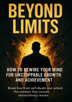 Cover Beyond Limits: How to Rewire Your Mind for Unstoppable Growth and Achievement
