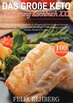 Das Große Keto Ernährung Kochbuch XXL
