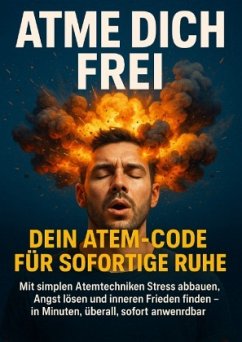 Cover Atme dich frei: Dein Atem-Code für sofortige Ruhe