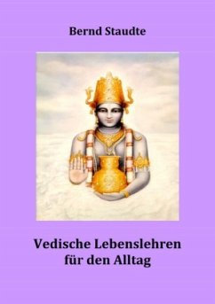 Vedische Llebenslehren für den Alltag
