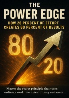 Cover The Power Edge: How 20 Percent of Effort Creates 80 Percent of Results