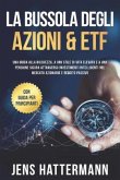 La Bussola degli Azioni & ETF: Una guida alla ricchezza, a uno stile di vita elevato e a una pensione sicura attraverso