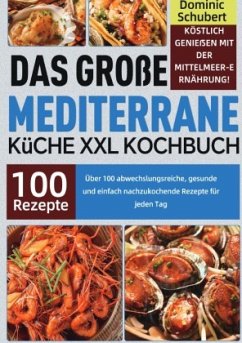 Das große Mediterrane Küche XXL Kochbuch