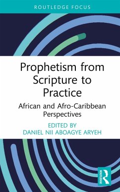Prophetism from Scripture to Practice (eBook, PDF)