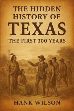 Cover The Hidden History of Texas - The First 300 Years (eBook, ePUB)