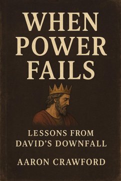 Cover When Power Fails: Lessons from David's Downfall (eBook, ePUB)