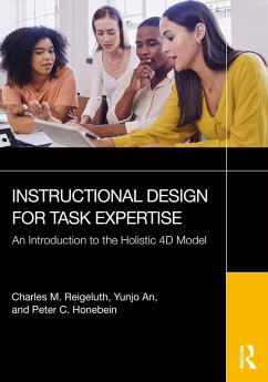 Instructional Design for Task Expertise (eBook, ePUB) - Reigeluth, Charles M.; An, Yunjo; Honebein, Peter C.