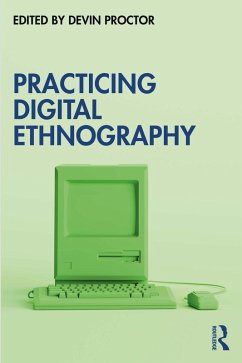 Practicing Digital Ethnography (eBook, ePUB) Practicing Digital Ethnography (eBook, ePUB)