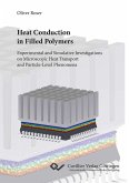 Heat Conduction in Filled Polymers Experimental and Simulative Investigations on Microscopic Heat Transport and Particle-Level Phenomena (eBook, PDF)