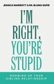 I'm Right, You're Stupid (eBook, ePUB)