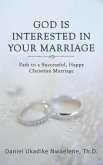GOD IS INTERESTED IN YOUR MARRIAGE (eBook, ePUB)