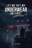 Let Me Get My Underwear On First (eBook, ePUB)