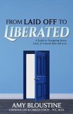 From Laid Off to Liberated (eBook, ePUB)