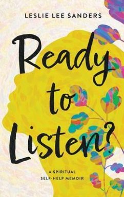 Ready to Listen? (eBook, ePUB) - Sanders, Leslie Lee Ready to Listen? (eBook, ePUB) - Sanders, Leslie Lee