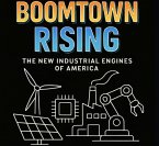 BOOMTOWN RISING: The New Industrial Engines Of America (eBook, ePUB)