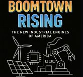 BOOMTOWN RISING: The New Industrial Engines Of America (eBook, ePUB)