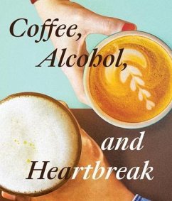 Cover Coffee, Alcohol, and Heartbreak (eBook, ePUB)
