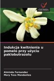 Indukcja kwitnienia u pomelo przy u¿yciu paklobutrazolu