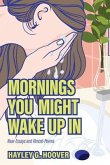 Mornings You Might Wake Up In (eBook, ePUB)