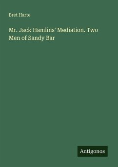 Cover Mr. Jack Hamlins' Mediation. Two Men of Sandy Bar
