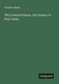The Coward Science. Our Answer to Prof. Owen