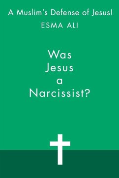 Was Jesus a Narcissist? - Ali, Esma Was Jesus a Narcissist? - Ali, Esma