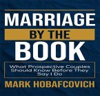MARRIAGE BY THE BOOK WHAT PROSPECTIVE COUPLES SHOULD KNOW BEFORE THEY SAY I DO (eBook, ePUB)
