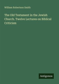 Cover The Old Testament in the Jewish Church. Twelve Lectures on Biblical Criticism