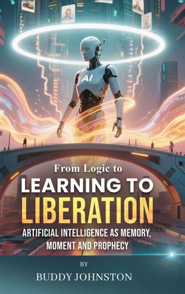 From Logic to Learning to Liberation From Logic to Learning to Liberation