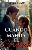 Cuando Manda El Corazón