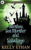 Banshee, Sea Monster and Sabotage