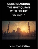 Understanding the Holy Quran with Poetry (Part 10)- Whispers from the Infinite, Lines from the Quran, Cultural Insights, and the Journey to Spiritual Awakening. Understanding the Holy Quran with Poetry (Part 10)- Whispers from the Infinite, Lines from the Quran, Cultural Insights, and the Journey to Spiritual Awakening.