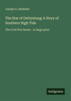Cover The Star of Gettysburg; A Story of Southern High Tide