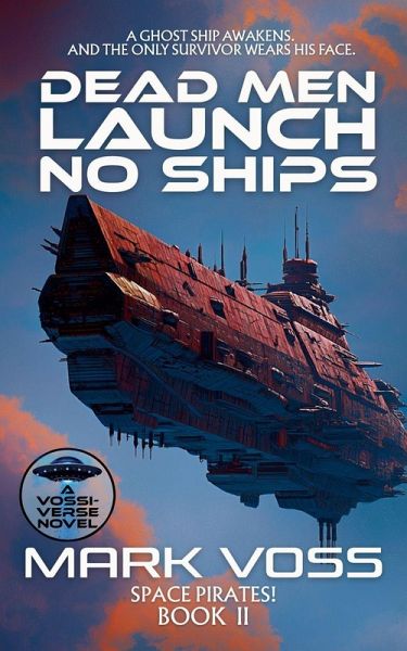 Dead Men Launch No Ships Dead Men Launch No Ships
