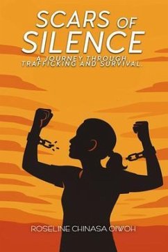 Scars of Silence (eBook, ePUB) - Chinasa Oiwoh, Roseline Scars of Silence (eBook, ePUB) - Chinasa Oiwoh, Roseline