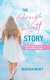 The Aubreigh Wyatt Story The Aubreigh Wyatt Story