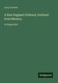 A New England Girlhood, Outlined from Memory