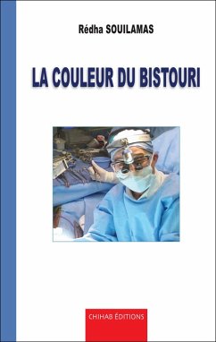 La couleur du bistouri (eBook, ePUB) - Souilamas, Rédha La couleur du bistouri (eBook, ePUB) - Souilamas, Rédha